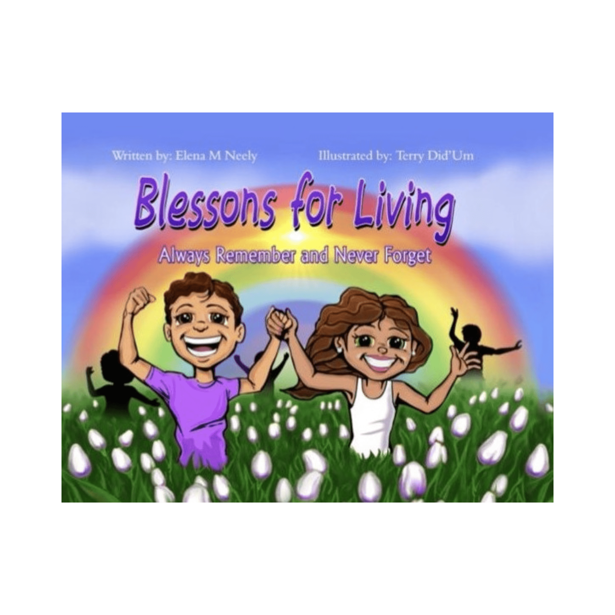 Blessons For Living, Always Remember and Never Forget - Hardcover