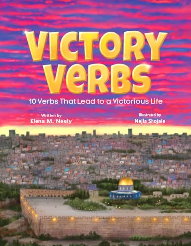 Victory Verbs: 10 Verbs That Lead to a Victorious Life